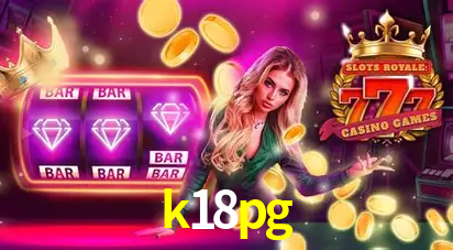 Descubra o Mundo do Cassino Online com k18pg